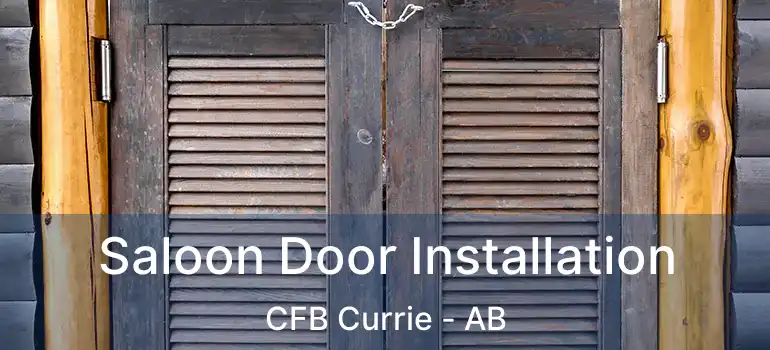  Saloon Door Installation CFB Currie - AB