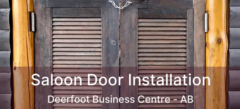  Saloon Door Installation Deerfoot Business Centre - AB