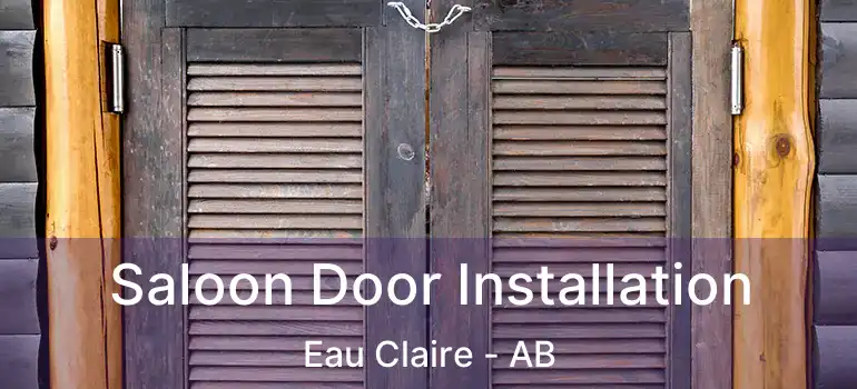 Saloon Door Installation Eau Claire - AB