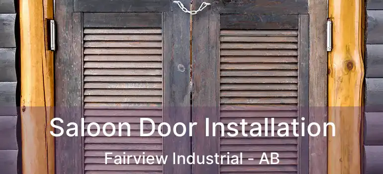  Saloon Door Installation Fairview Industrial - AB