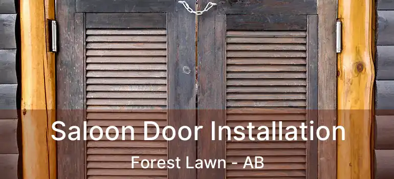  Saloon Door Installation Forest Lawn - AB