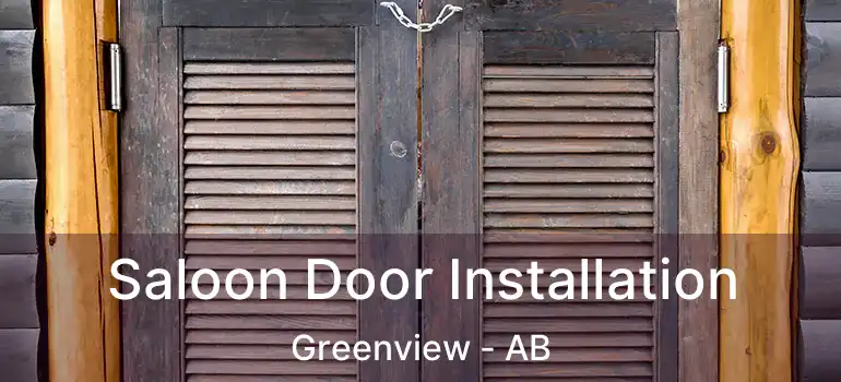  Saloon Door Installation Greenview - AB