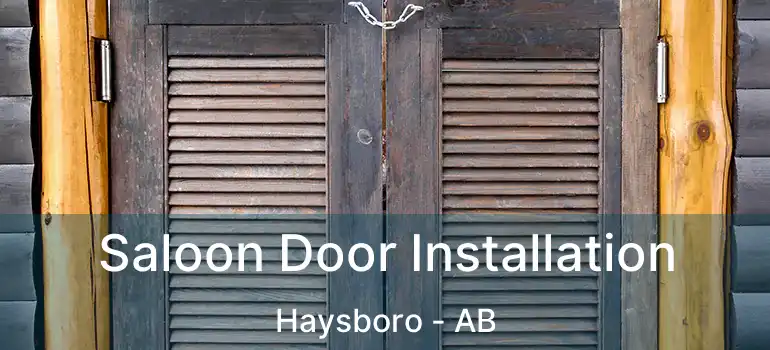  Saloon Door Installation Haysboro - AB
