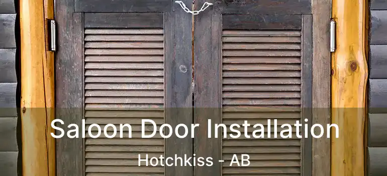  Saloon Door Installation Hotchkiss - AB