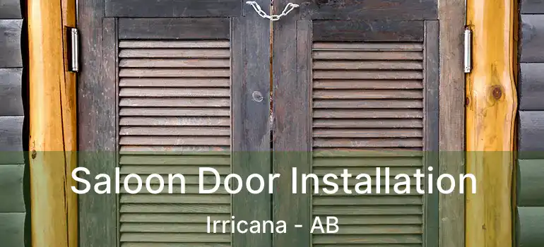  Saloon Door Installation Irricana - AB