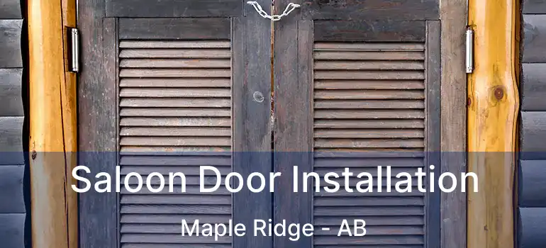  Saloon Door Installation Maple Ridge - AB