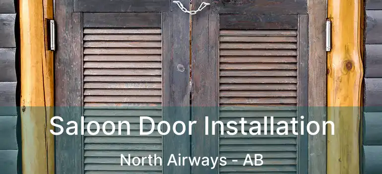  Saloon Door Installation North Airways - AB
