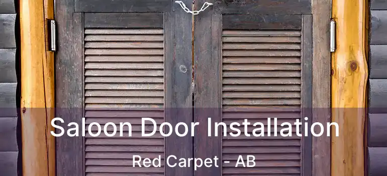  Saloon Door Installation Red Carpet - AB