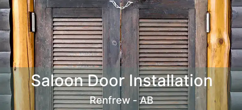  Saloon Door Installation Renfrew - AB