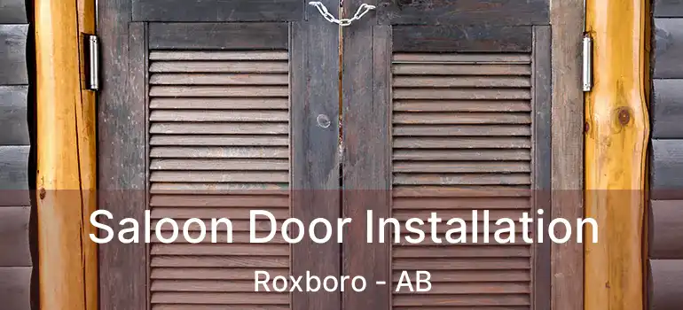  Saloon Door Installation Roxboro - AB