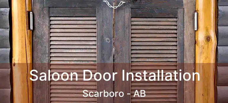  Saloon Door Installation Scarboro - AB