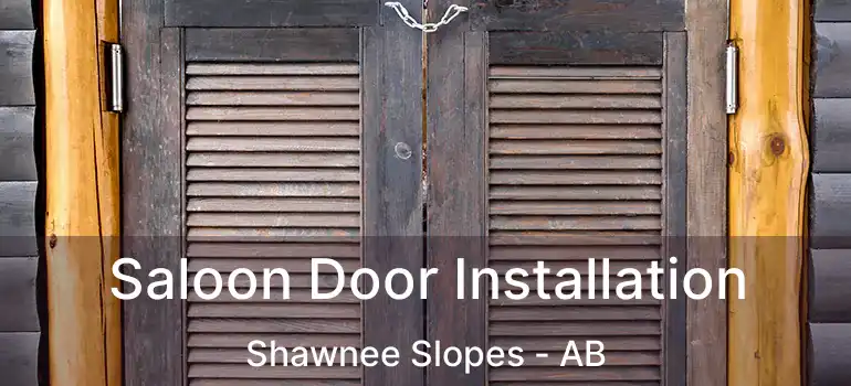  Saloon Door Installation Shawnee Slopes - AB