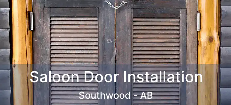  Saloon Door Installation Southwood - AB