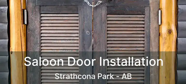  Saloon Door Installation Strathcona Park - AB