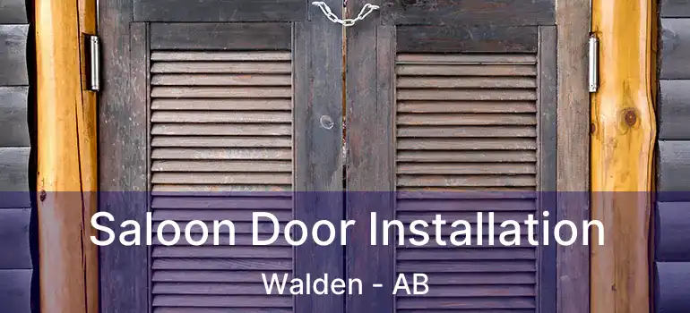  Saloon Door Installation Walden - AB