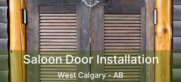  Saloon Door Installation West Calgary - AB