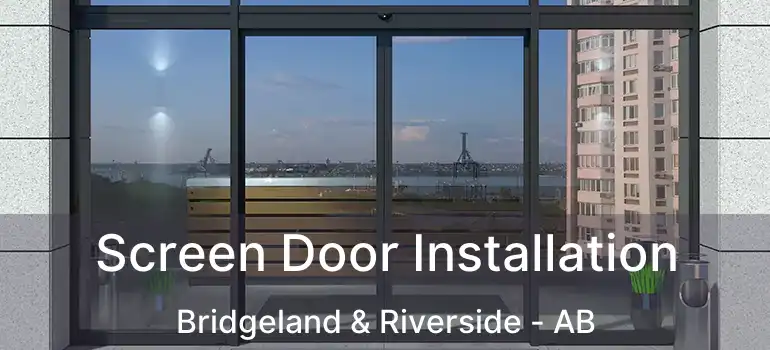  Screen Door Installation Bridgeland & Riverside - AB