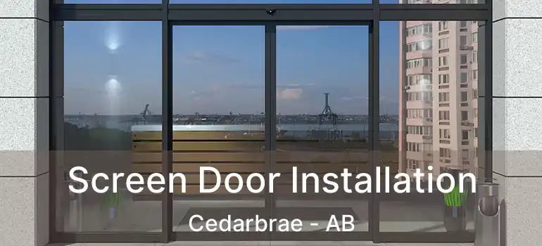  Screen Door Installation Cedarbrae - AB