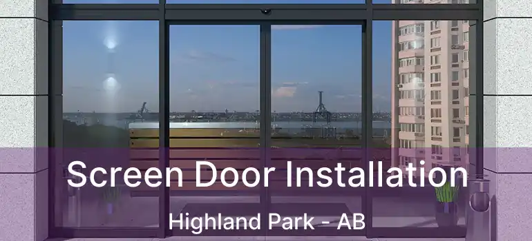  Screen Door Installation Highland Park - AB