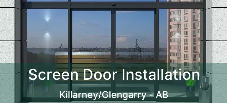  Screen Door Installation Killarney/Glengarry - AB