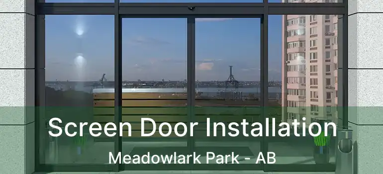  Screen Door Installation Meadowlark Park - AB