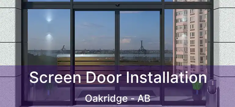  Screen Door Installation Oakridge - AB