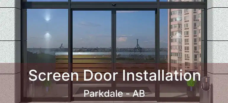  Screen Door Installation Parkdale - AB