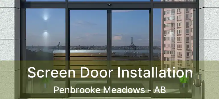  Screen Door Installation Penbrooke Meadows - AB