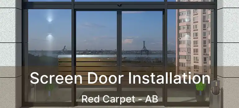  Screen Door Installation Red Carpet - AB