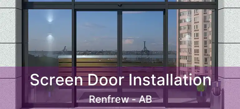  Screen Door Installation Renfrew - AB