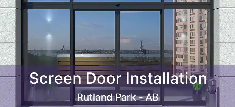  Screen Door Installation Rutland Park - AB