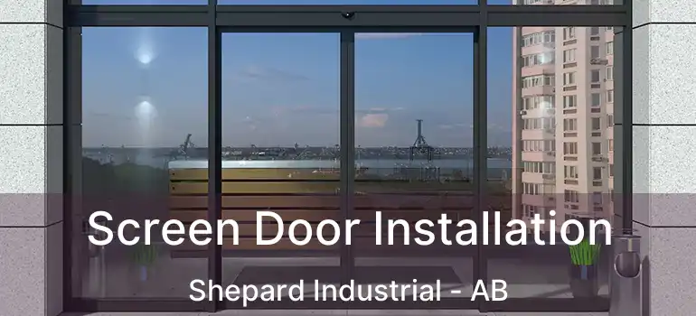  Screen Door Installation Shepard Industrial - AB