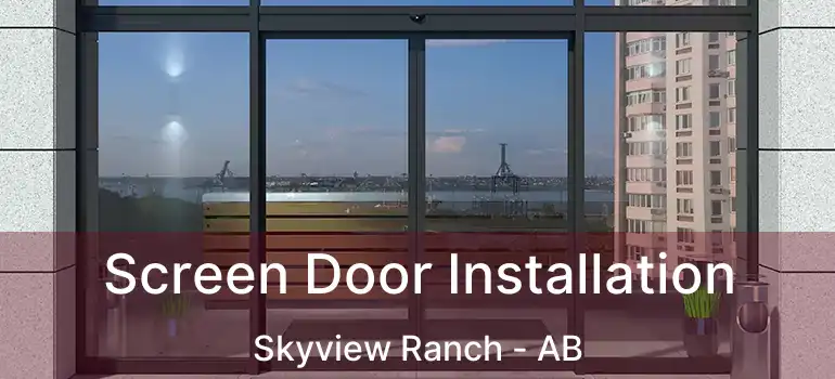  Screen Door Installation Skyview Ranch - AB