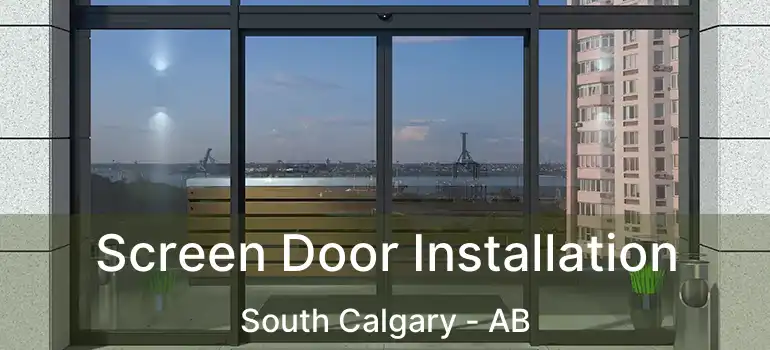  Screen Door Installation South Calgary - AB