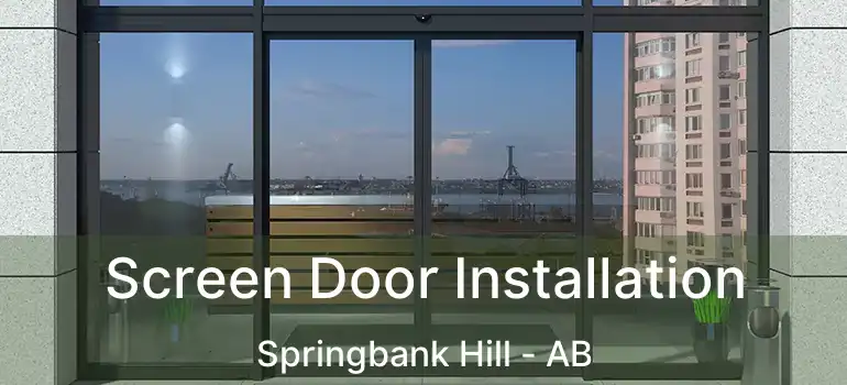  Screen Door Installation Springbank Hill - AB