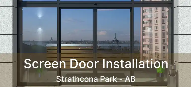  Screen Door Installation Strathcona Park - AB