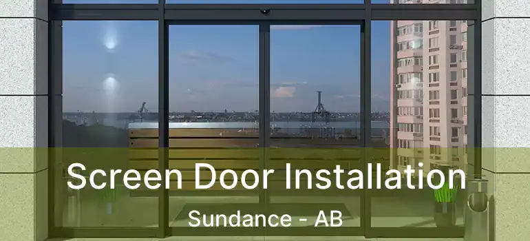  Screen Door Installation Sundance - AB
