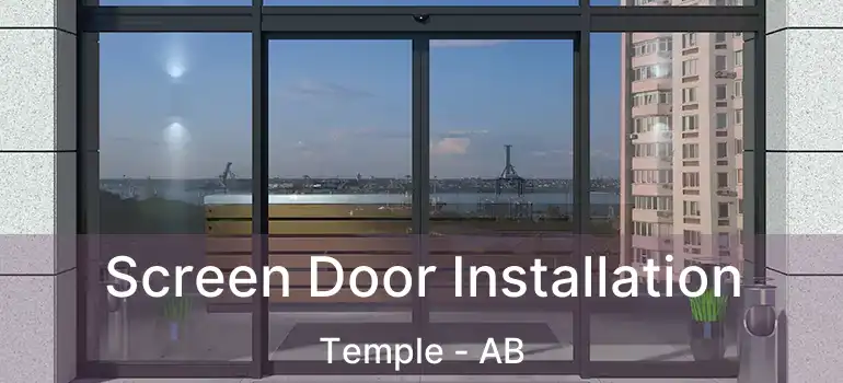  Screen Door Installation Temple - AB