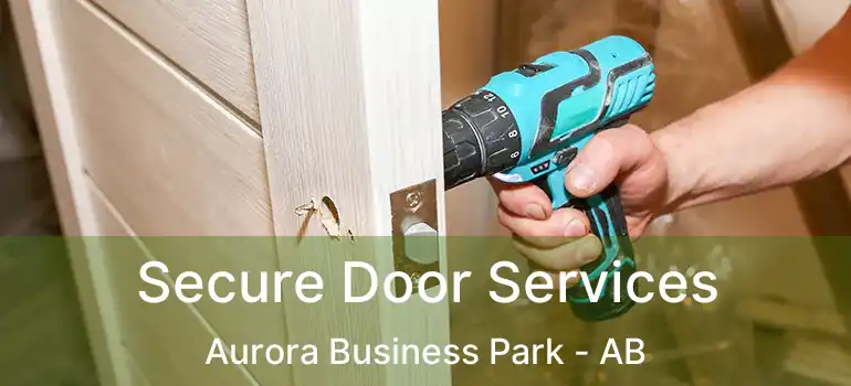  Secure Door Services Aurora Business Park - AB