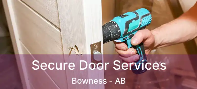  Secure Door Services Bowness - AB