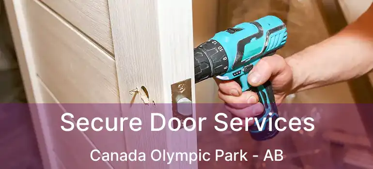 Secure Door Services Canada Olympic Park - AB