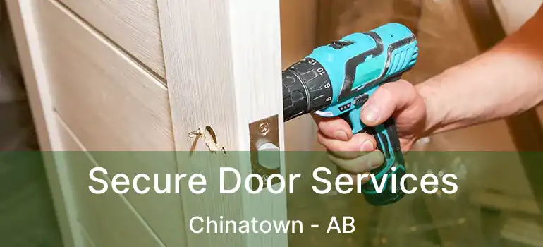  Secure Door Services Chinatown - AB