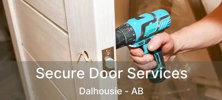  Secure Door Services Dalhousie - AB