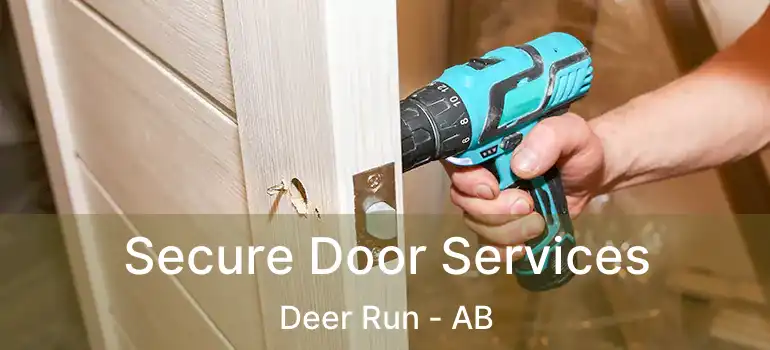  Secure Door Services Deer Run - AB