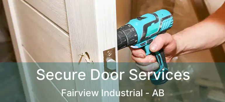  Secure Door Services Fairview Industrial - AB