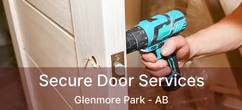  Secure Door Services Glenmore Park - AB