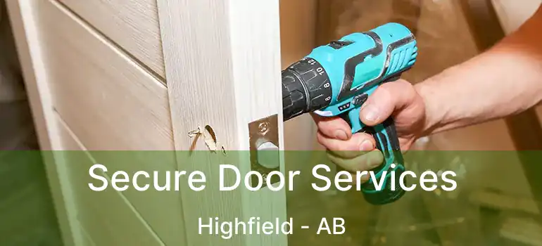  Secure Door Services Highfield - AB