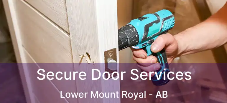  Secure Door Services Lower Mount Royal - AB