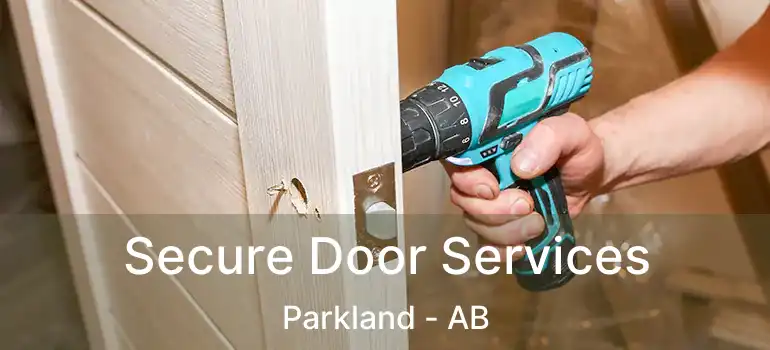  Secure Door Services Parkland - AB