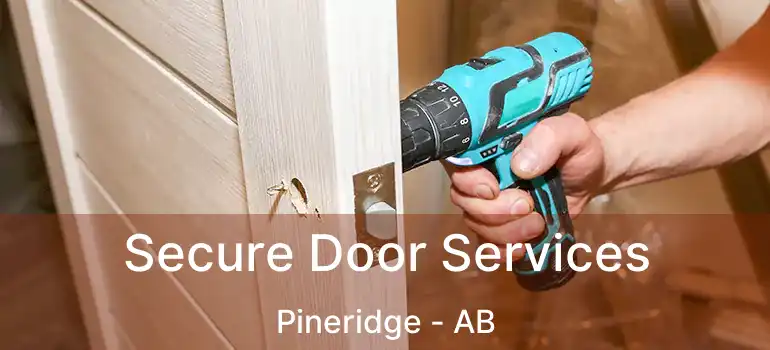  Secure Door Services Pineridge - AB